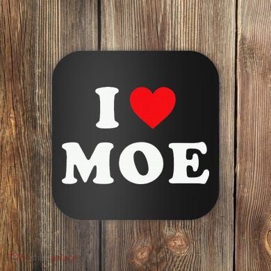 Moe Name Gift I Love Moe Heart Moe Coaster