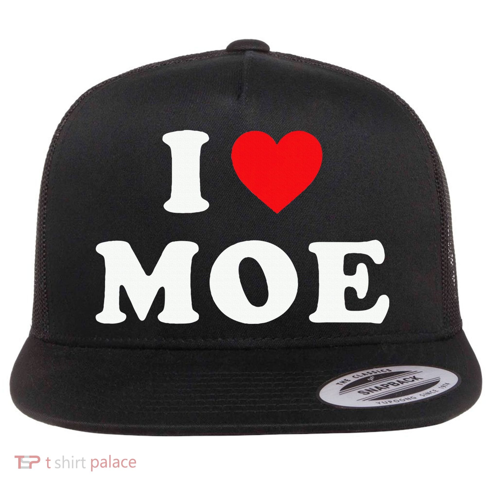 Moe Name Gift I Love Moe Heart Moe Flat Bill Trucker Hat