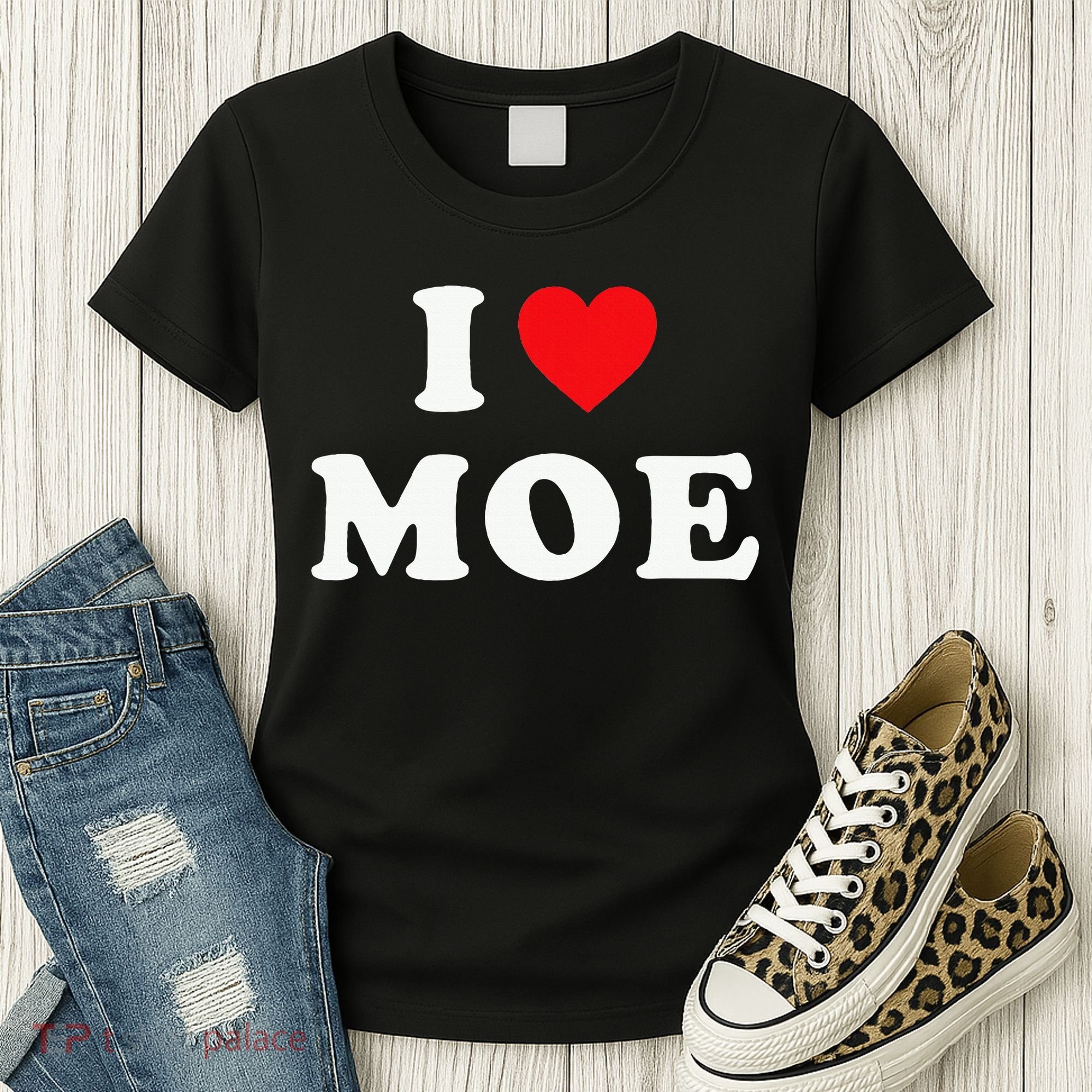Moe Name Gift I Love Moe Heart Moe Women's T-Shirt