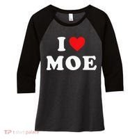 Moe Name Gift I Love Moe Heart Moe Women's Tri-Blend 3/4-Sleeve Raglan Shirt thumb 0