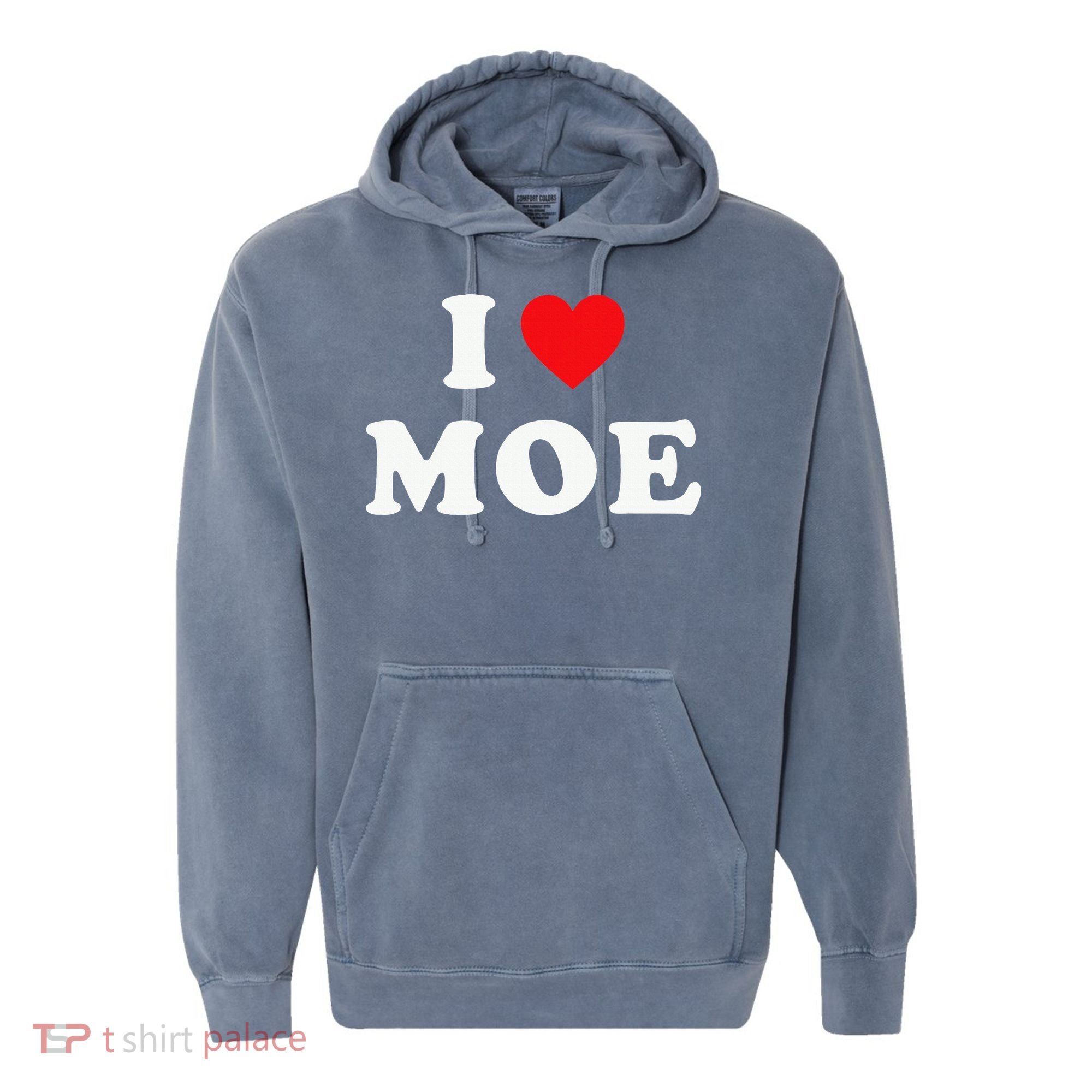 Moe Name Gift I Love Moe Heart Moe Comfort Colors Garment-Dyed Hooded Sweatshirt