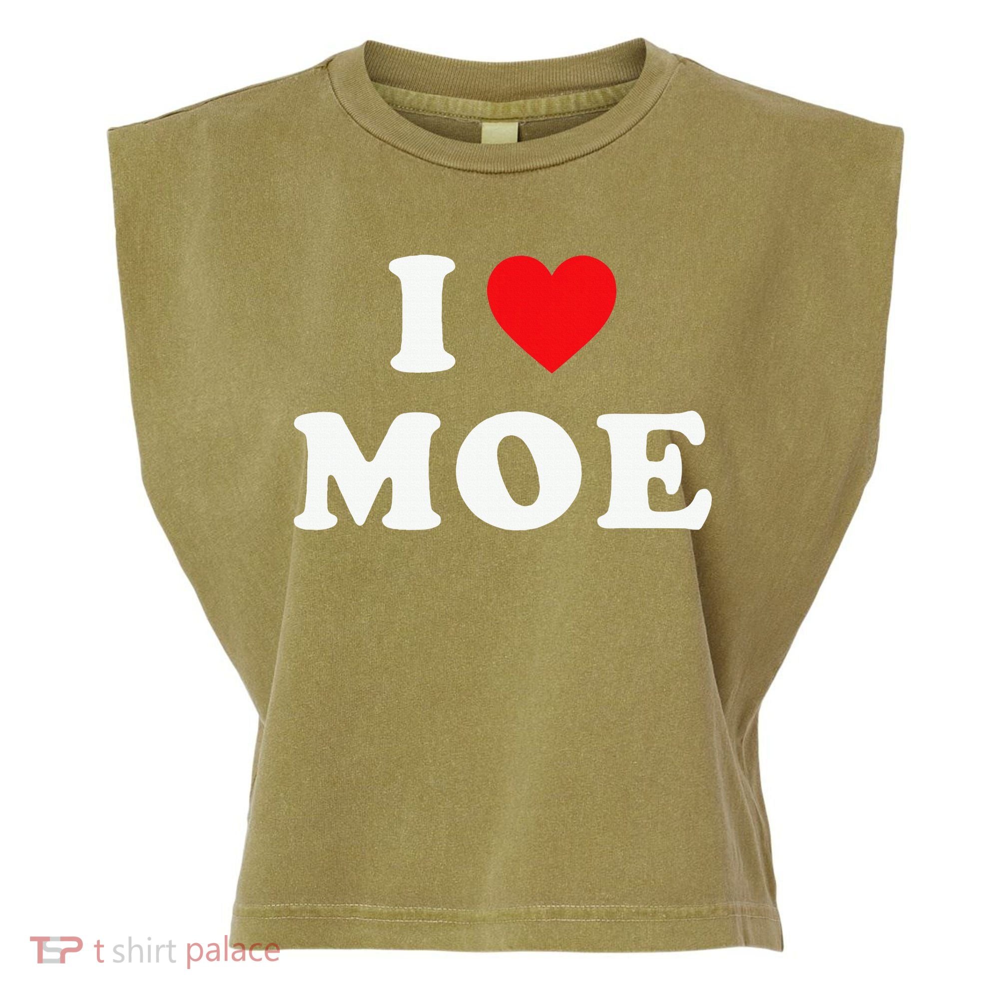 Moe Name Gift I Love Moe Heart Moe Garment-Dyed Women's Muscle Tee