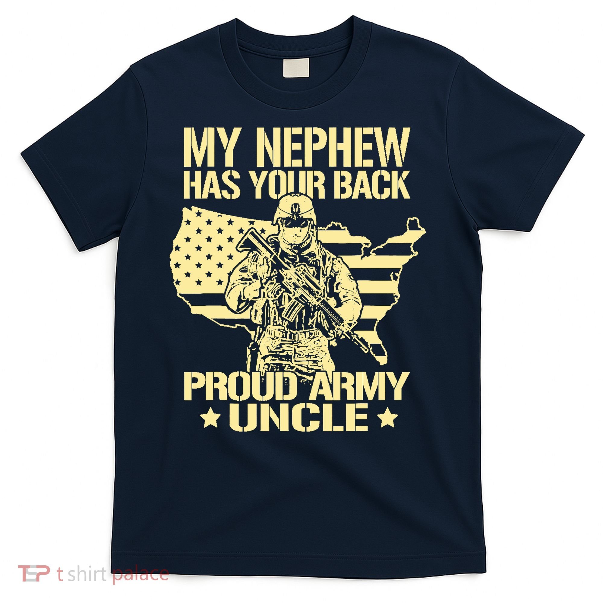 My Nephew Has Your Back Proud Army Uncle Military Family T-Shirt
