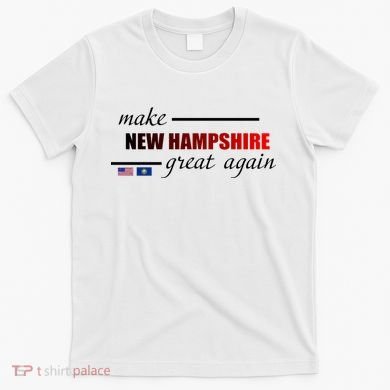Make New Hampshire Great Again T-Shirt