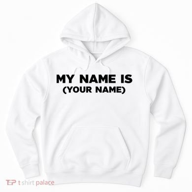 My Name Is Funny Custom Hoodie