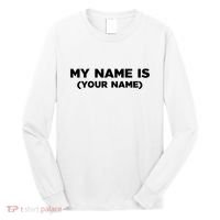 My Name Is Funny Custom Long Sleeve Shirt thumb 0