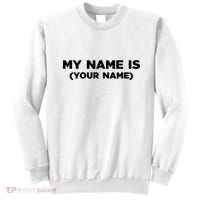 My Name Is Funny Custom Sweatshirt thumb 0