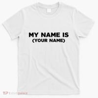 My Name Is Funny Custom T-Shirt thumb 0