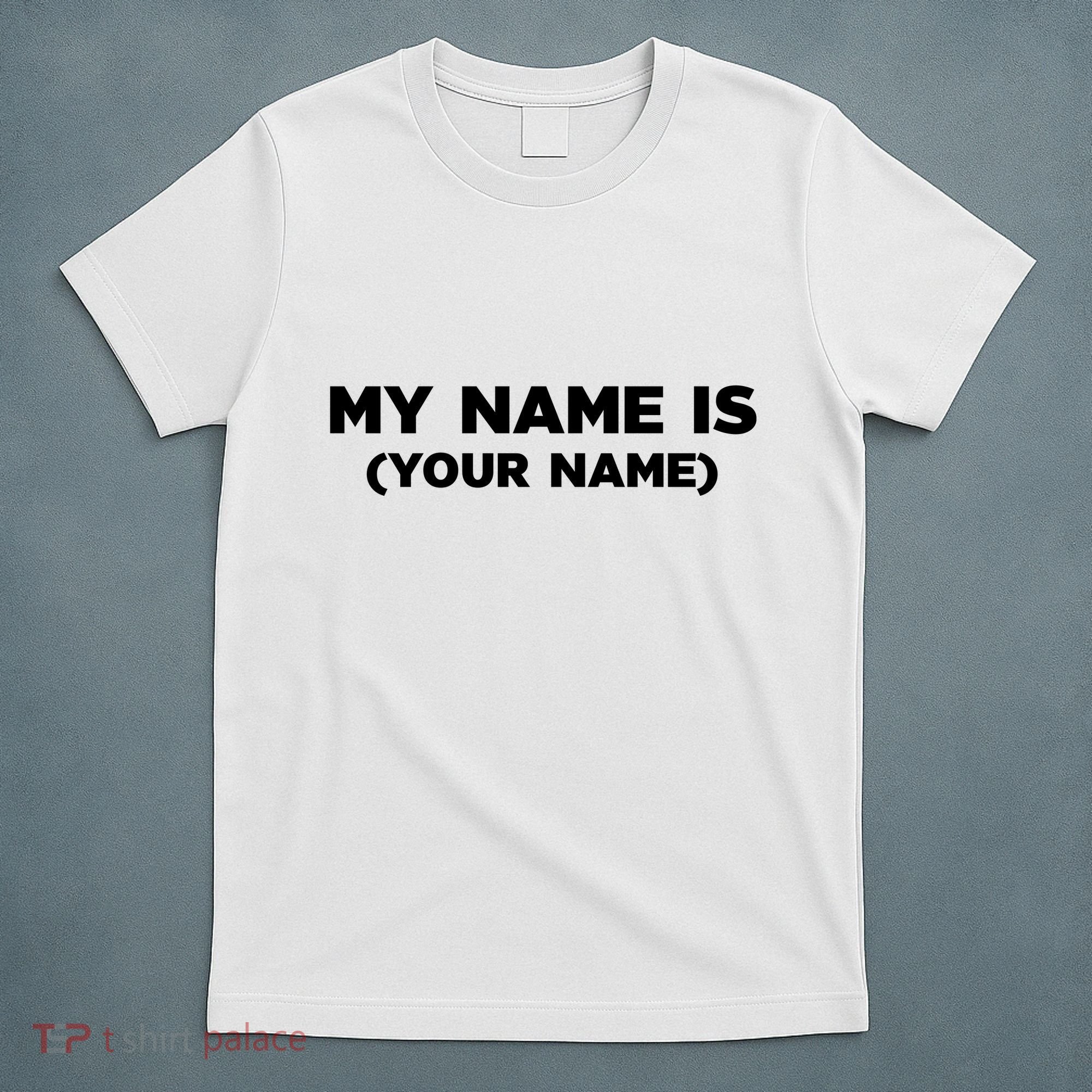 My Name Is Funny Custom T-Shirt