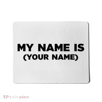 My Name Is Funny Custom Mousepad