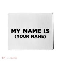 My Name Is Funny Custom Mousepad thumb 0