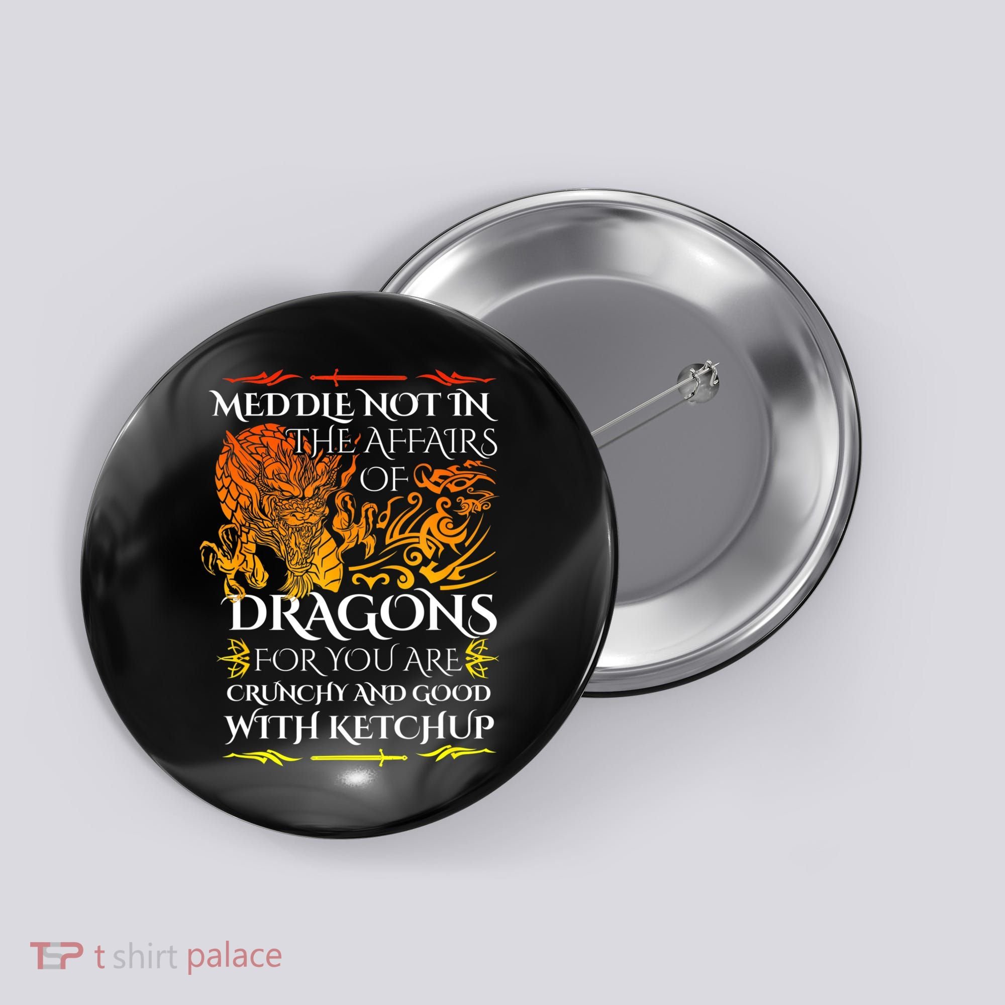 Meddle Not In The Affairs Of Dragons Button