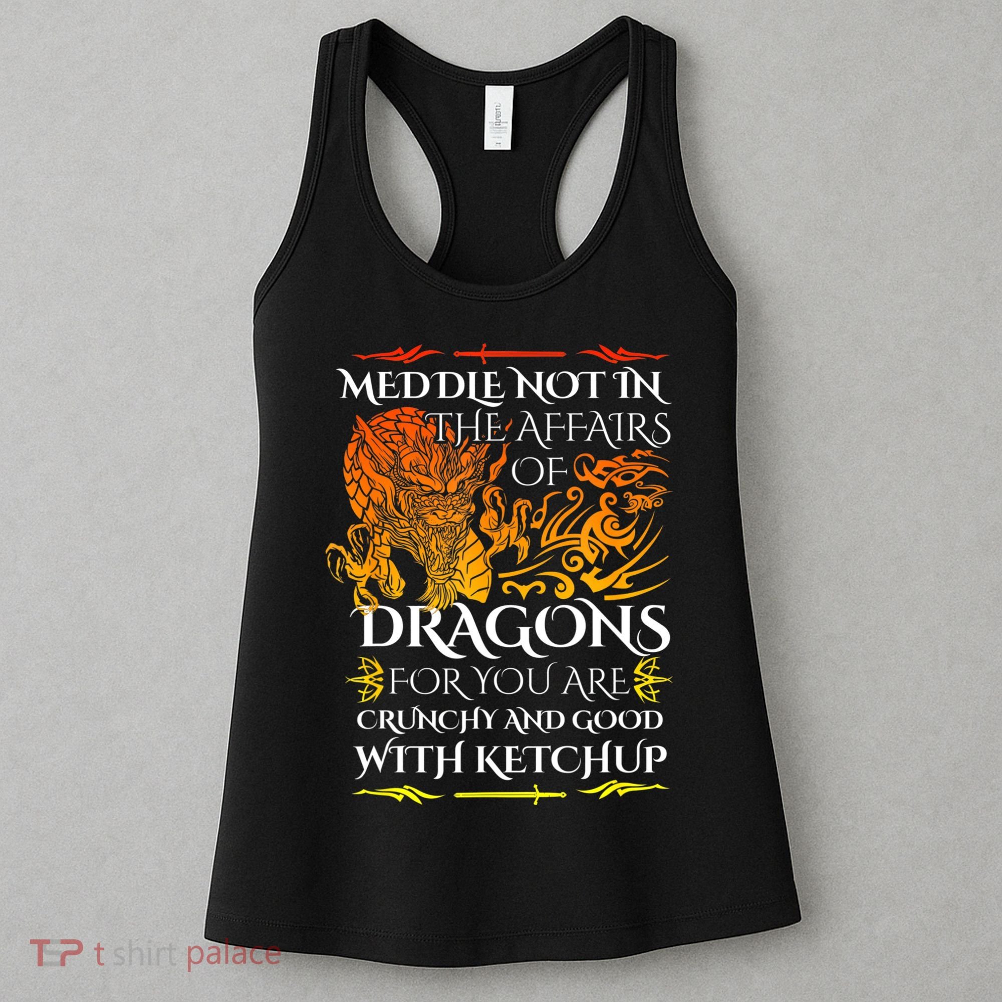 Meddle Not In The Affairs Of Dragons Women's Tank Top