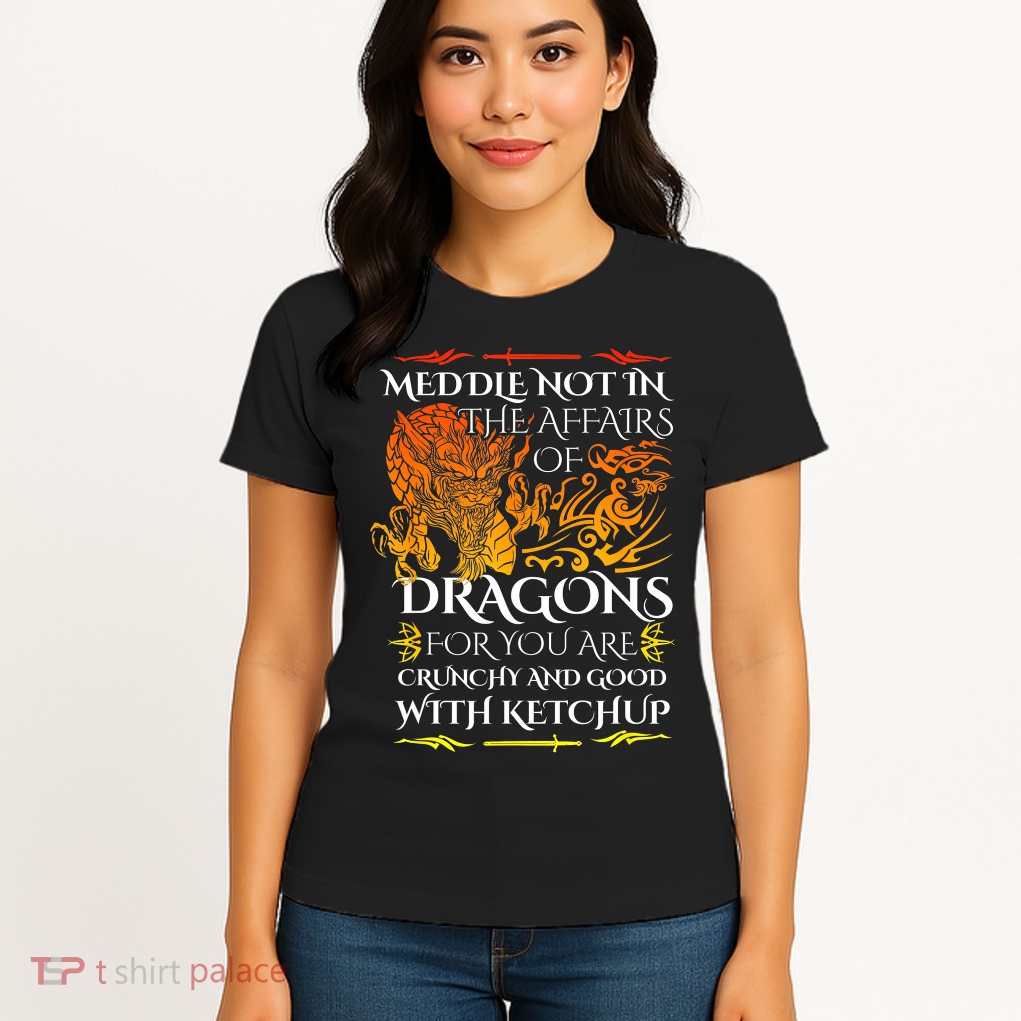 Meddle Not In The Affairs Of Dragons Women's T-Shirt