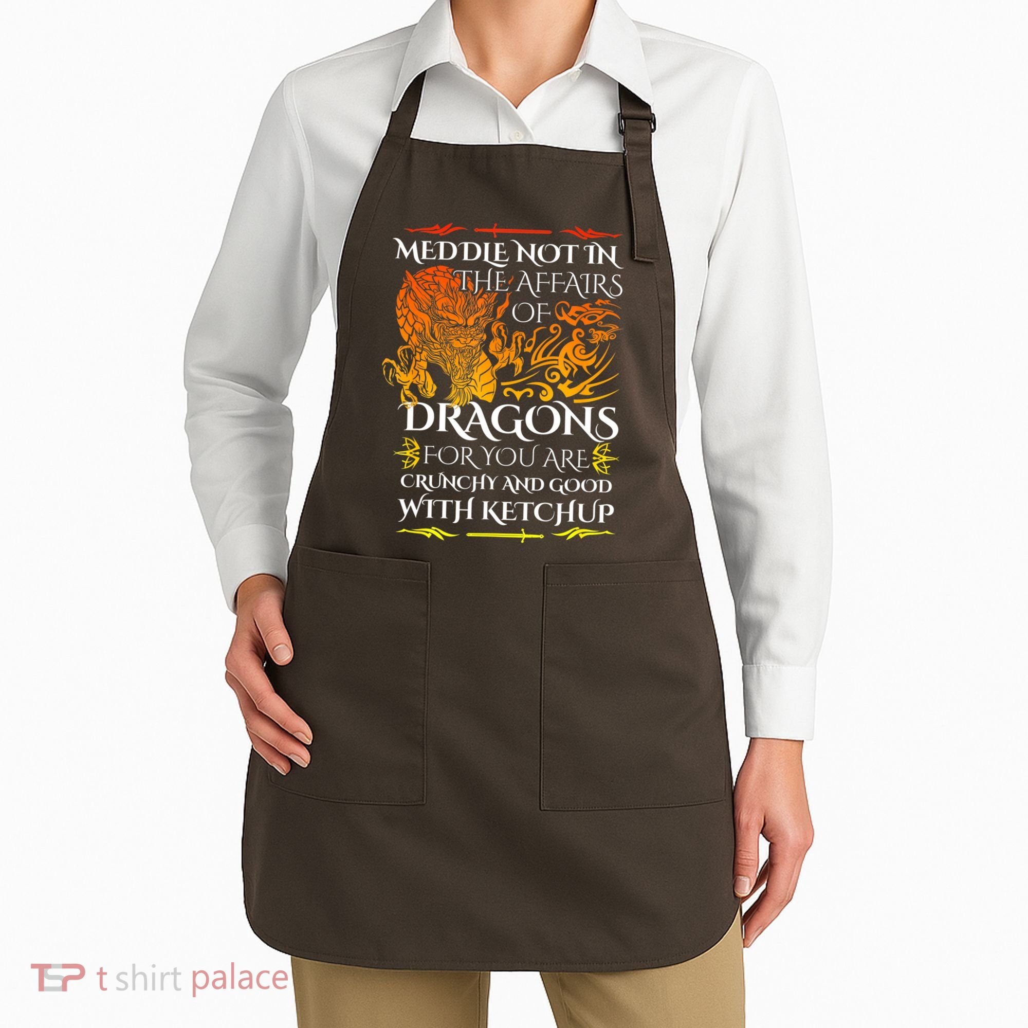 Meddle Not In The Affairs Of Dragons Apron