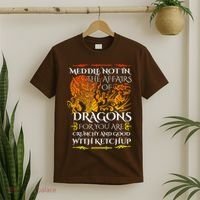 Meddle Not In The Affairs Of Dragons T-Shirt thumb 2