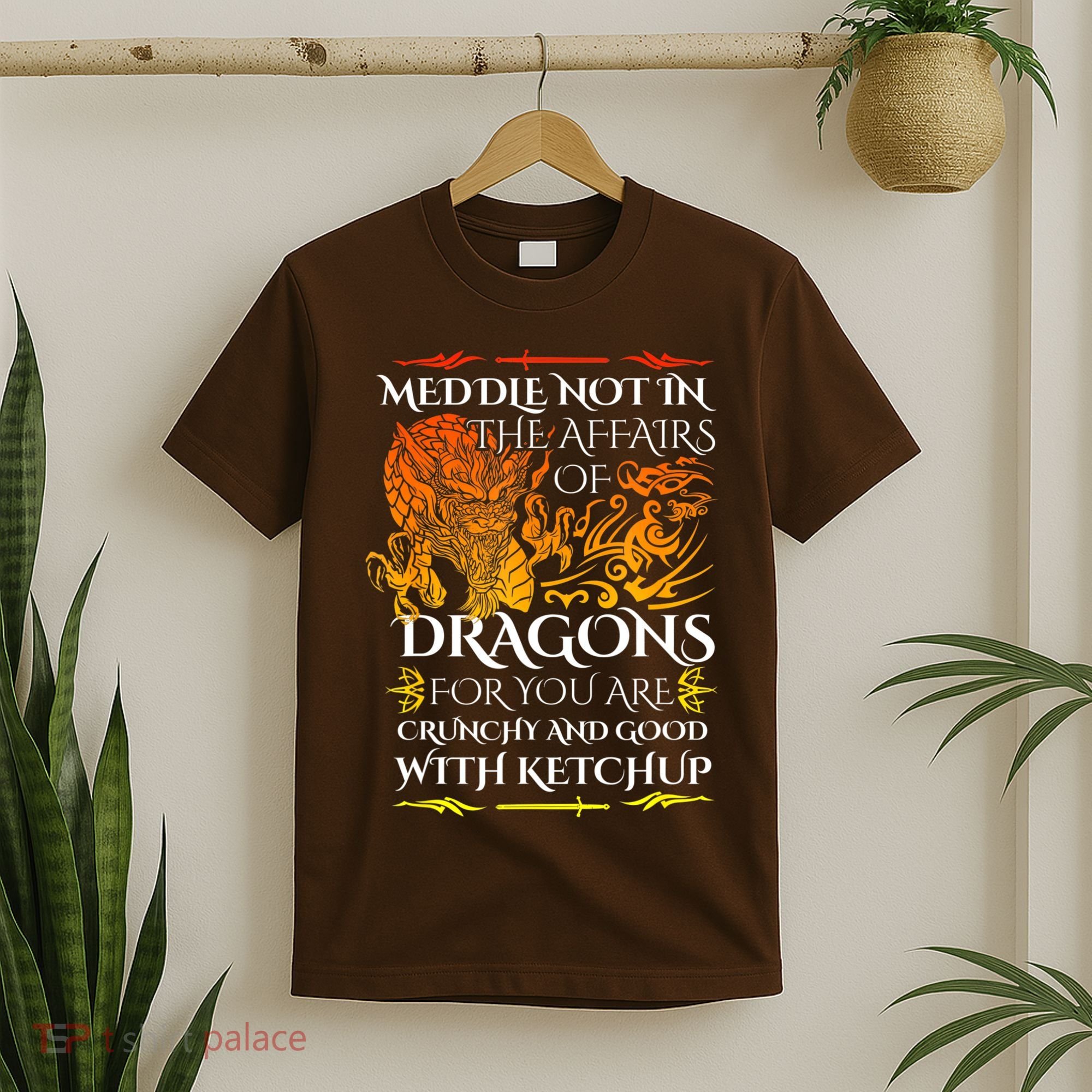 Meddle Not In The Affairs Of Dragons T-Shirt
