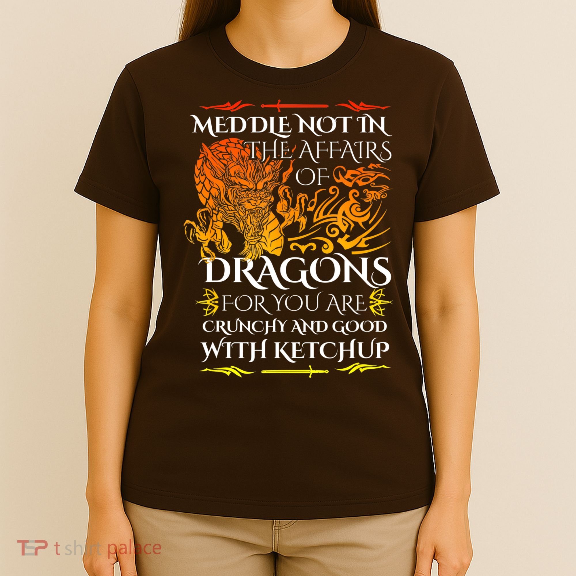 Meddle Not In The Affairs Of Dragons T-Shirt