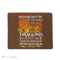 Meddle Not In The Affairs Of Dragons Mousepad thumb 0