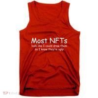Most NFTs Look Like I Could Draw Them So They're Ugly Tank Top thumb 0