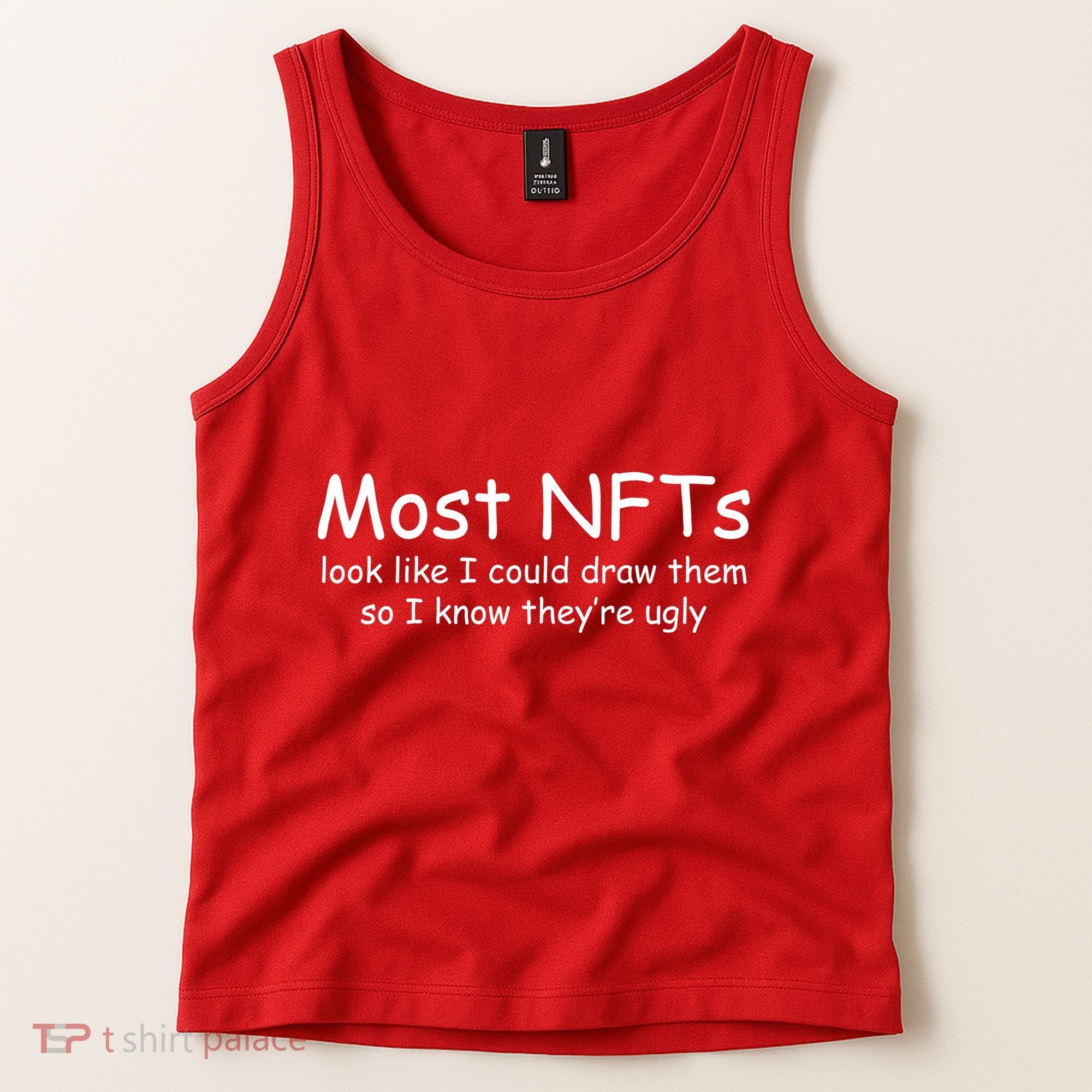 Most NFTs Look Like I Could Draw Them So They're Ugly Tank Top