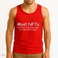 Most NFTs Look Like I Could Draw Them So They're Ugly Tank Top thumb 3