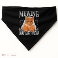 Mewing Not Meowing USA-Made Doggie Bandana thumb 0