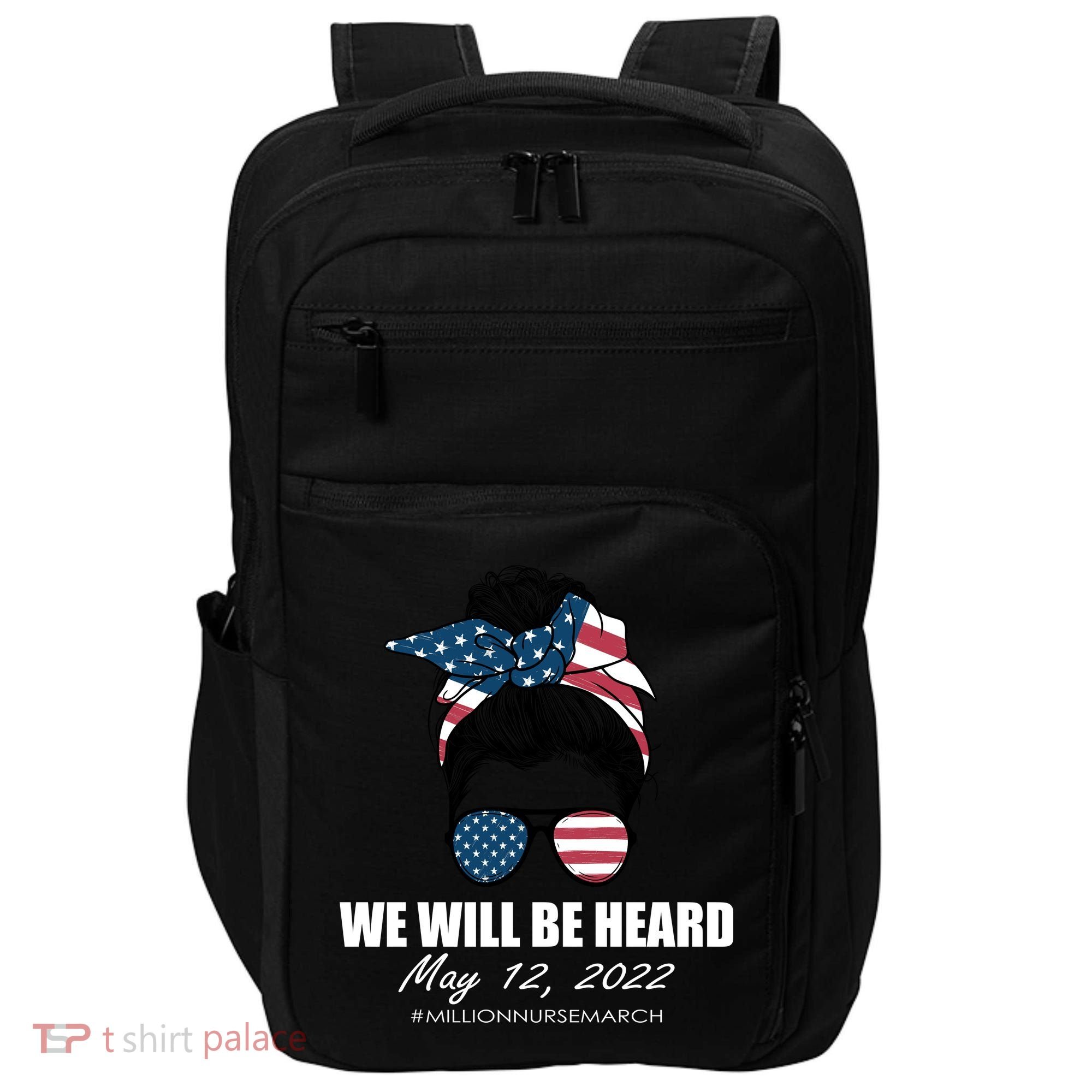 Million Nurse March We Will Be Heard Messy Bun USA Impact Tech Backpack
