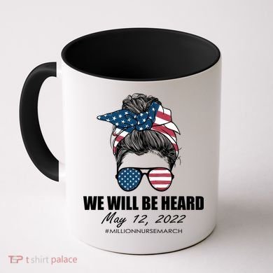 Million Nurse March We Will Be Heard Messy Bun USA Coffee Mug