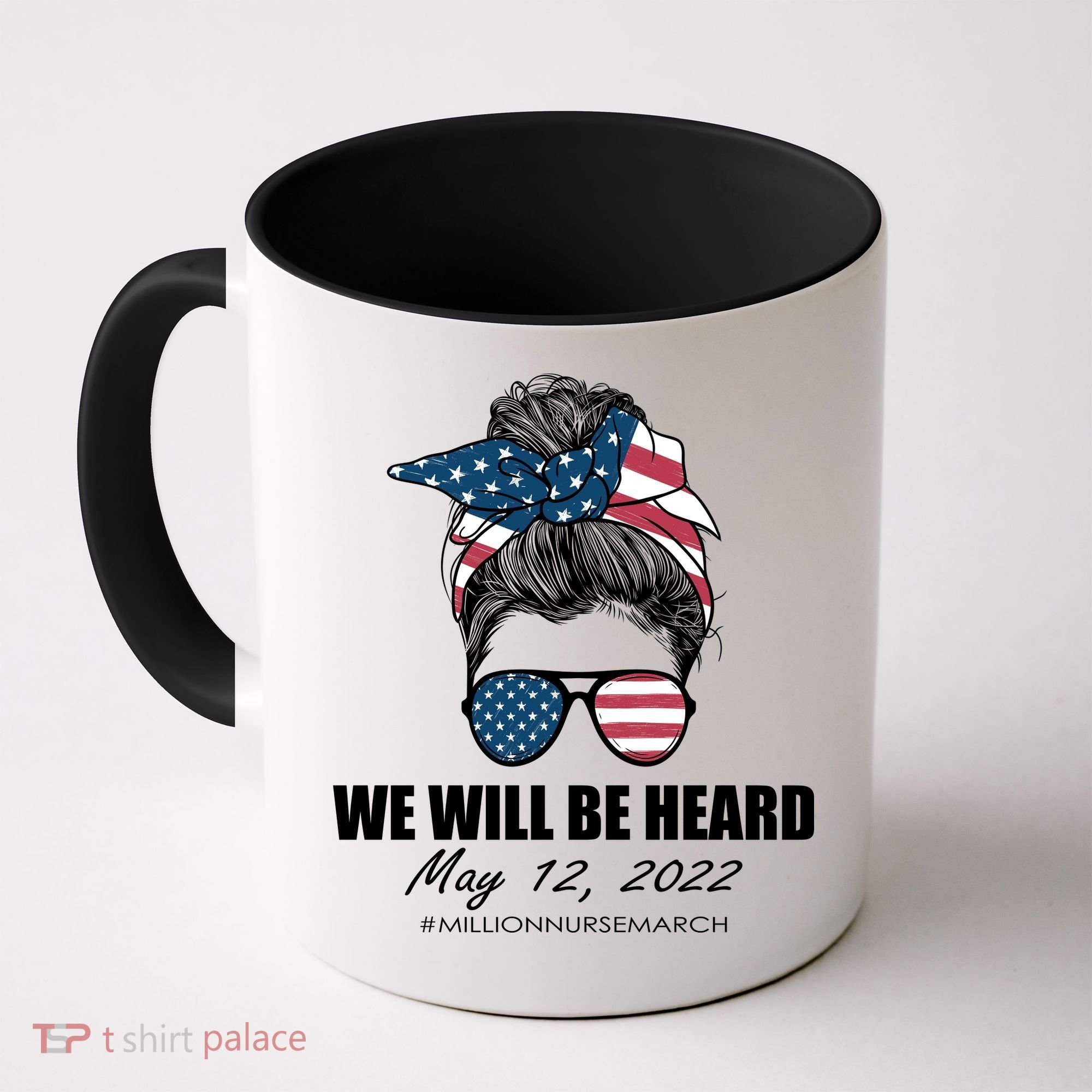 Million Nurse March We Will Be Heard Messy Bun USA Coffee Mug