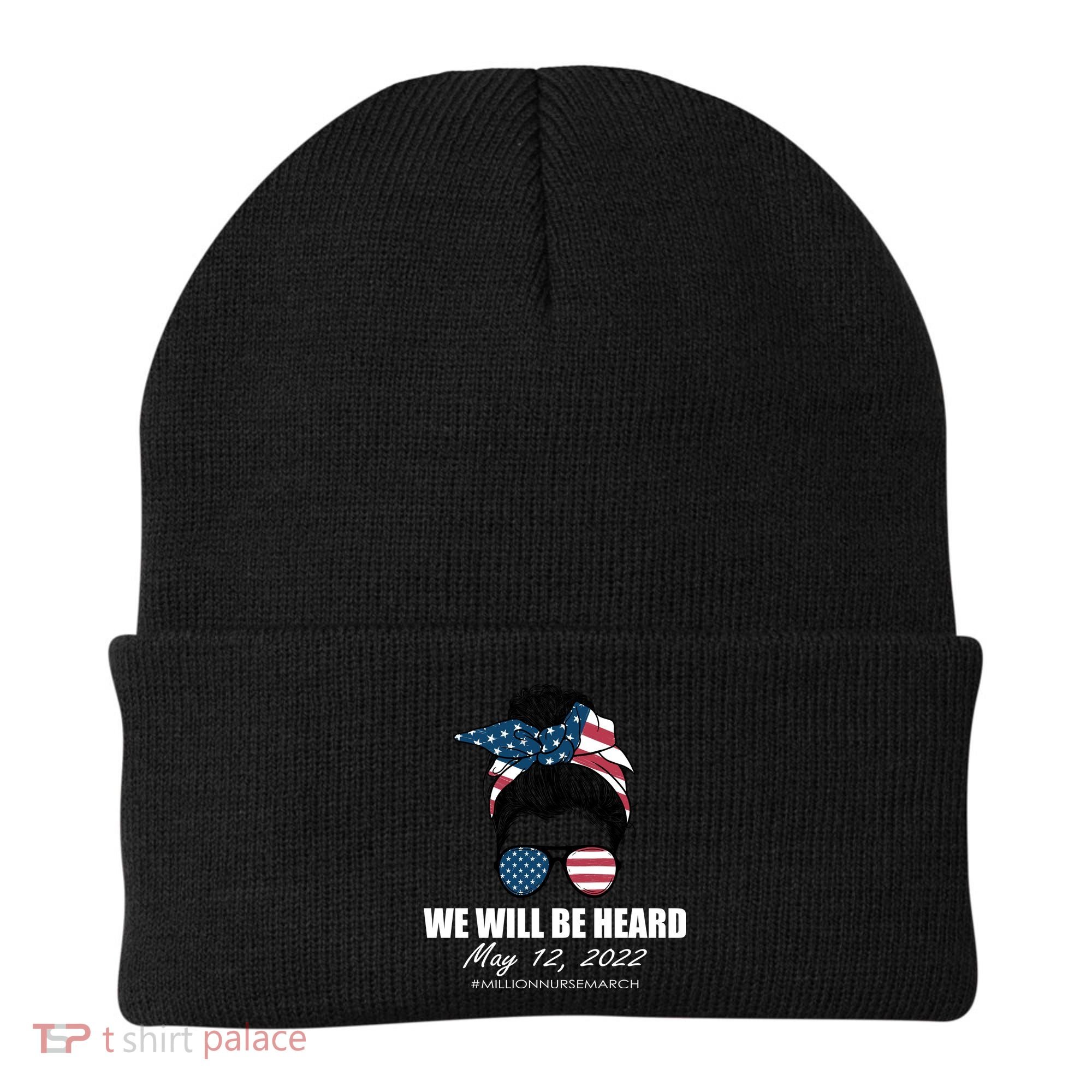 Million Nurse March We Will Be Heard Messy Bun USA Beanie