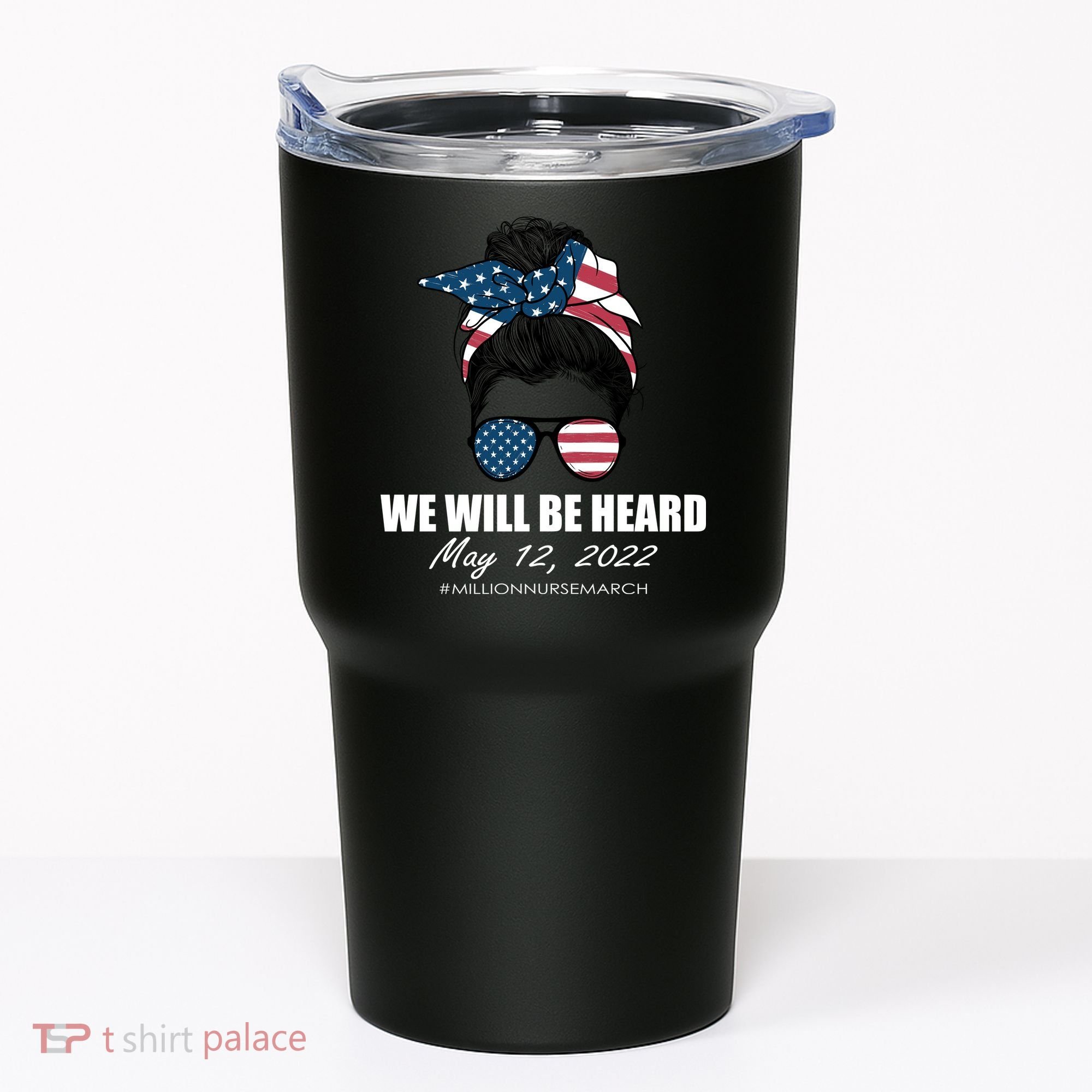Million Nurse March We Will Be Heard Messy Bun USA Tumbler