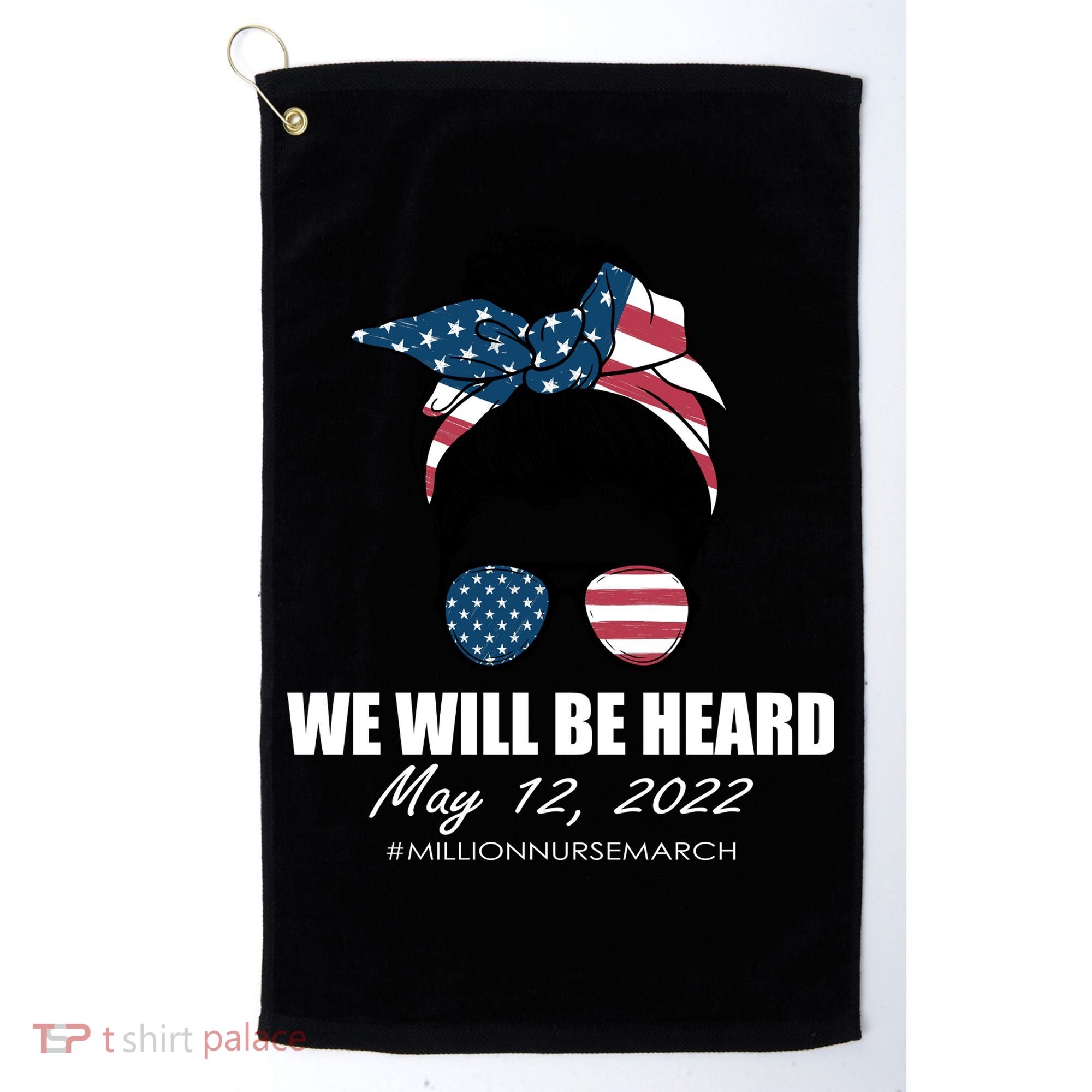 Million Nurse March We Will Be Heard Messy Bun USA Golf Towel