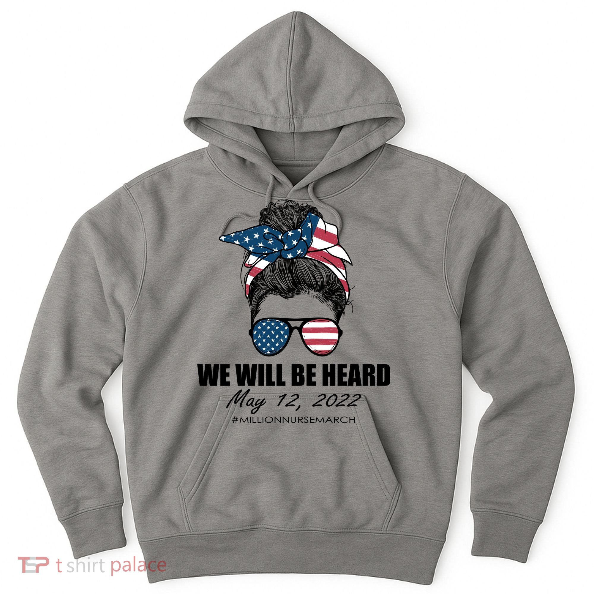 Million Nurse March We Will Be Heard Messy Bun USA Hoodie