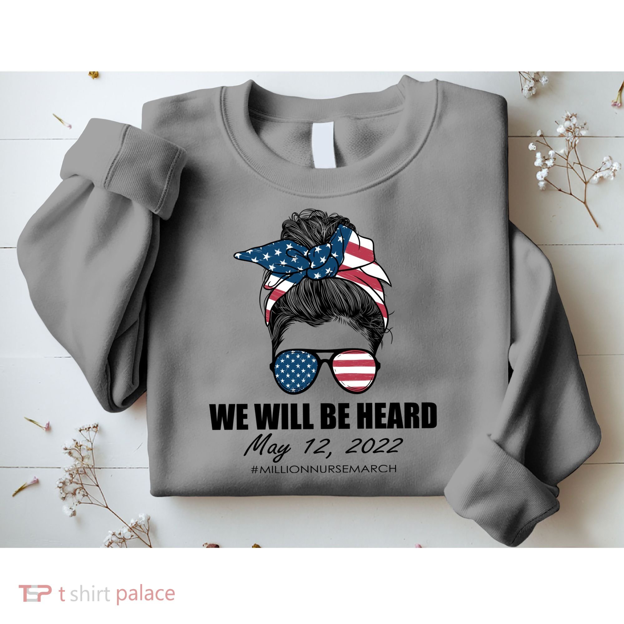 Million Nurse March We Will Be Heard Messy Bun USA Sweatshirt