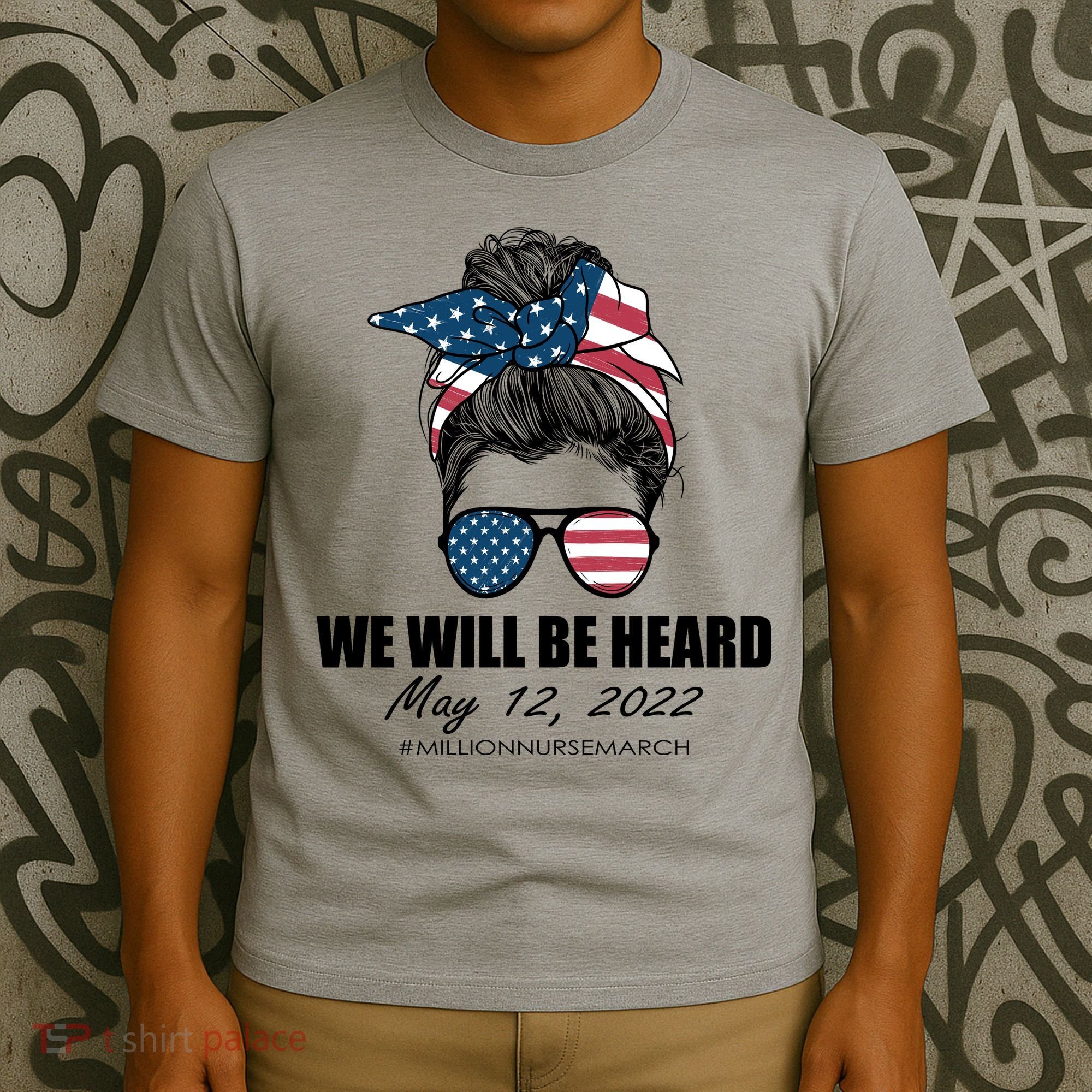 Million Nurse March We Will Be Heard Messy Bun USA T-Shirt
