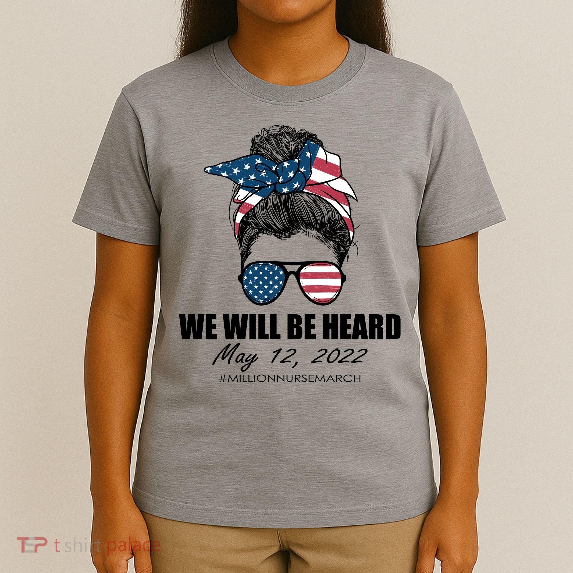 Million Nurse March We Will Be Heard Messy Bun USA T-Shirt