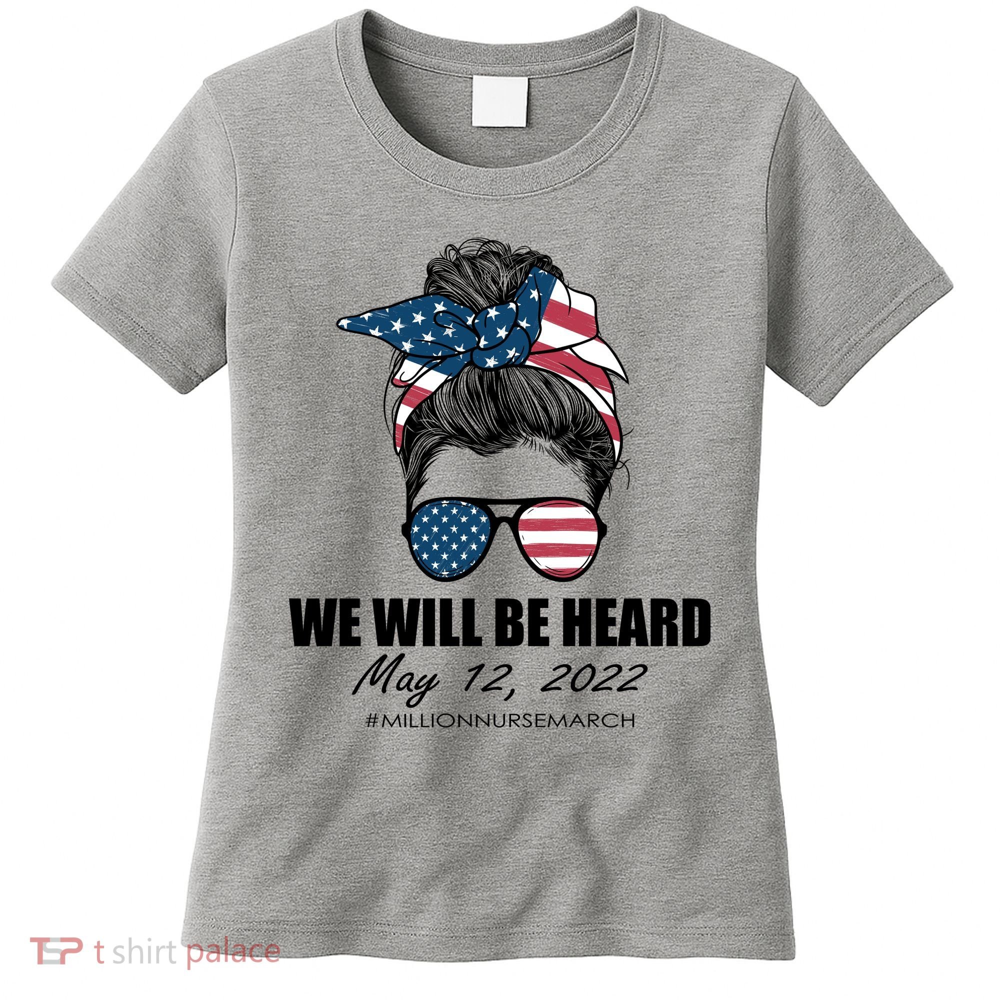 Million Nurse March We Will Be Heard Messy Bun USA Women's T-Shirt
