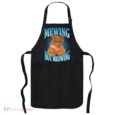 Mewing Not Meowing Funny Cat Meme Apron