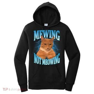 Mewing Not Meowing Funny Cat Meme Women's Hoodie