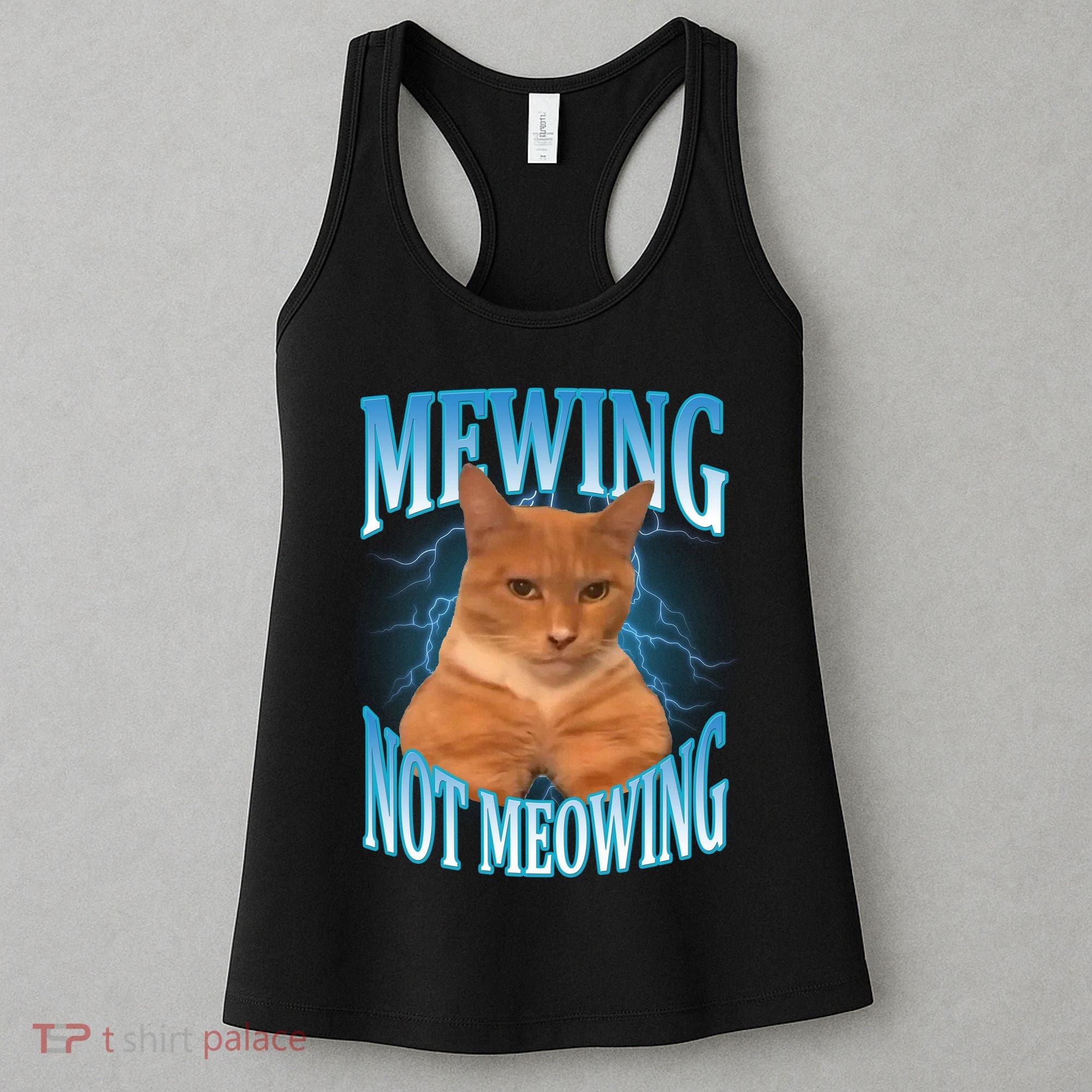 Mewing Not Meowing Funny Cat Meme Women's Tank Top