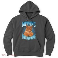 Mewing Not Meowing Funny Cat Meme Hoodie thumb 0