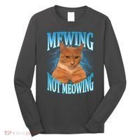 Mewing Not Meowing Funny Cat Meme Long Sleeve Shirt thumb 0