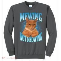 Mewing Not Meowing Funny Cat Meme Sweatshirt thumb 0