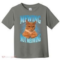 Mewing Not Meowing Funny Cat Meme Toddler T-Shirt thumb 0