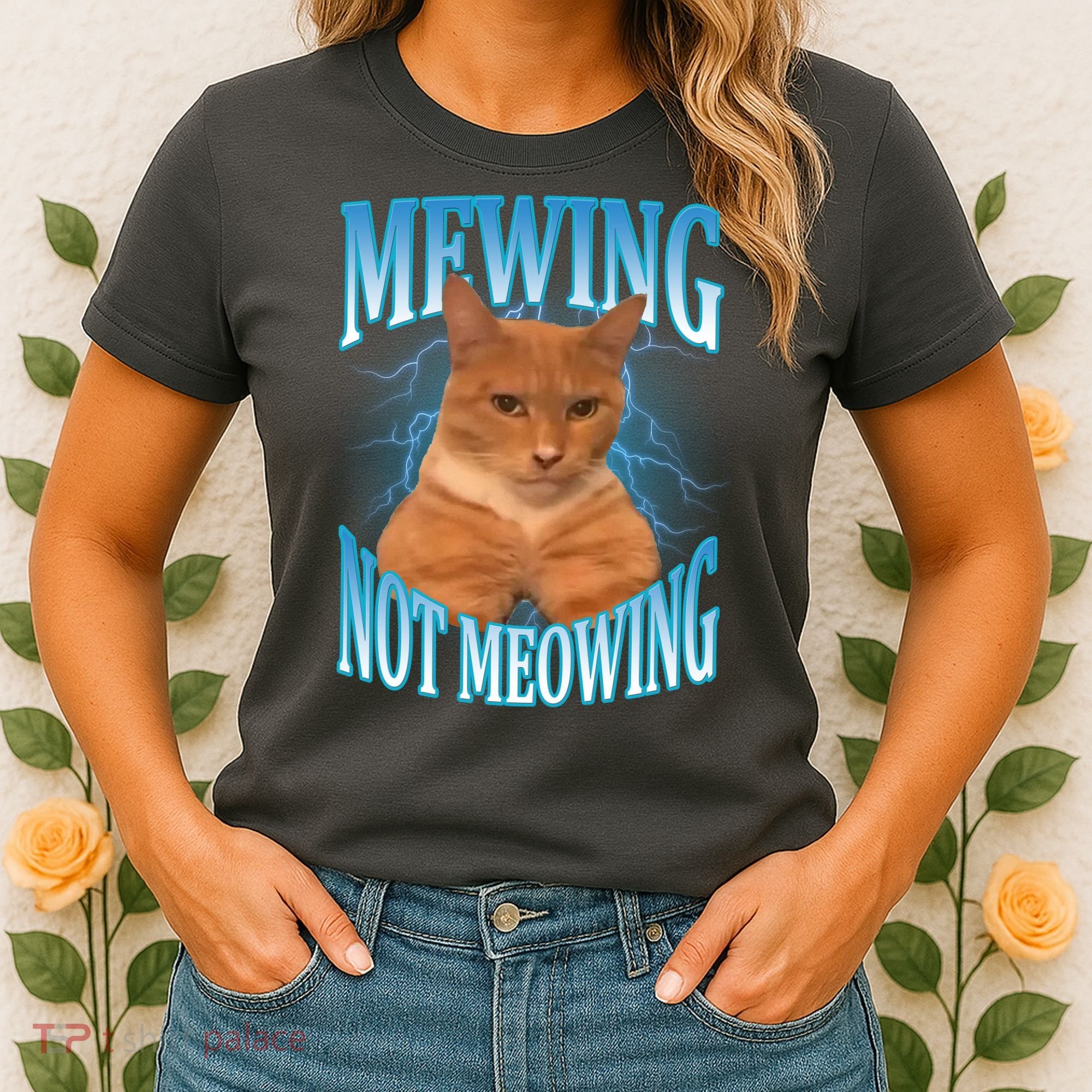 Mewing Not Meowing Funny Cat Meme Women's T-Shirt