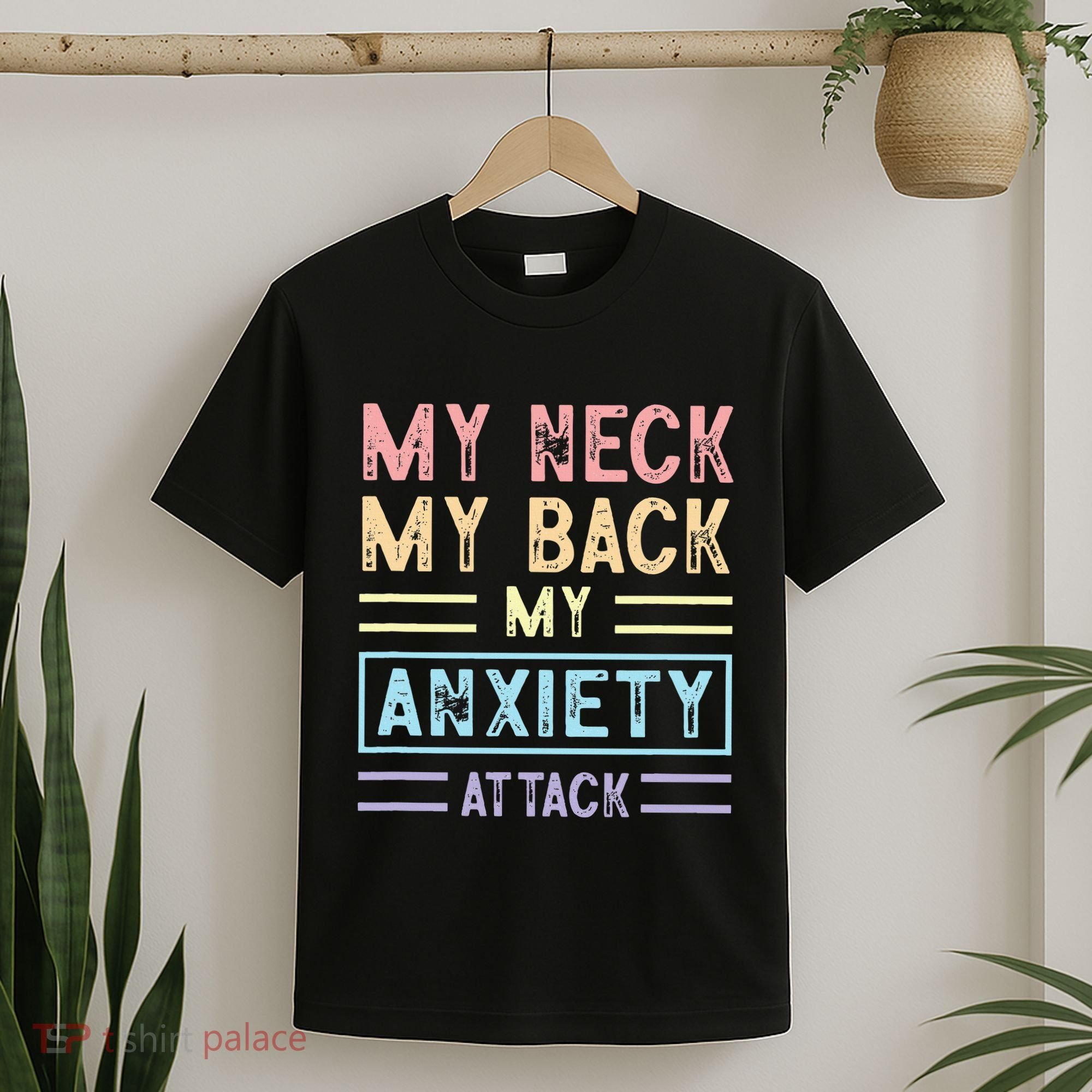 My Neck My Back My Anxiety Attack Psychology Mental Health T-Shirt