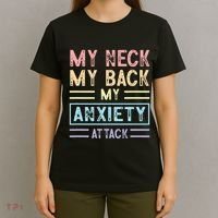 My Neck My Back My Anxiety Attack Psychology Mental Health T-Shirt thumb 4