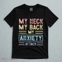 My Neck My Back My Anxiety Attack Psychology Mental Health T-Shirt thumb 5