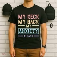 My Neck My Back My Anxiety Attack Psychology Mental Health T-Shirt thumb 6